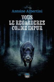 Couverture de Vous le regarderez comme impur, d'Antoine Albertini