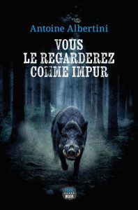 Couverture de Vous le regarderez comme impur, d'Antoine Albertini