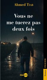 Couverture de Vous ne me tuerez pas deux fois, d'Ahmed Tiab