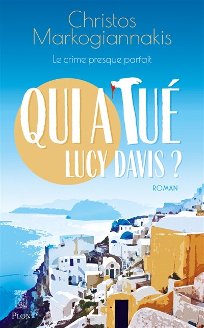 Qui a tué Lucy Davis ?, de Christos Markogiannakis